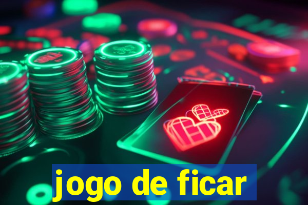 jogo de ficar